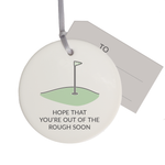 Golf ceramic decoration - Hope That You're Out Of The Rough Soon