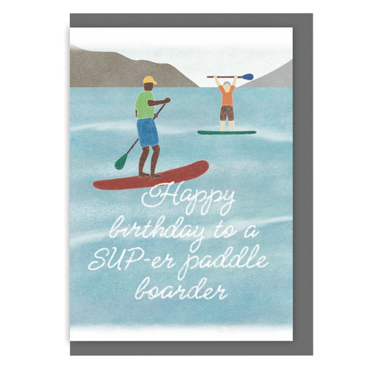 Paddleboarding Birthday Card - SUP-er Paddle Boarder